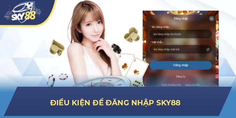 Điều kiện để đăng nhập Sky88