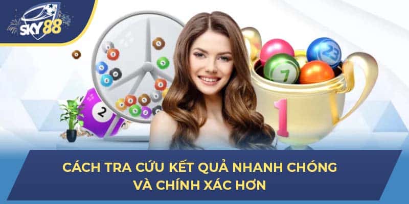 Cách tra cứu kết quả nhanh chóng và chính xác hơn